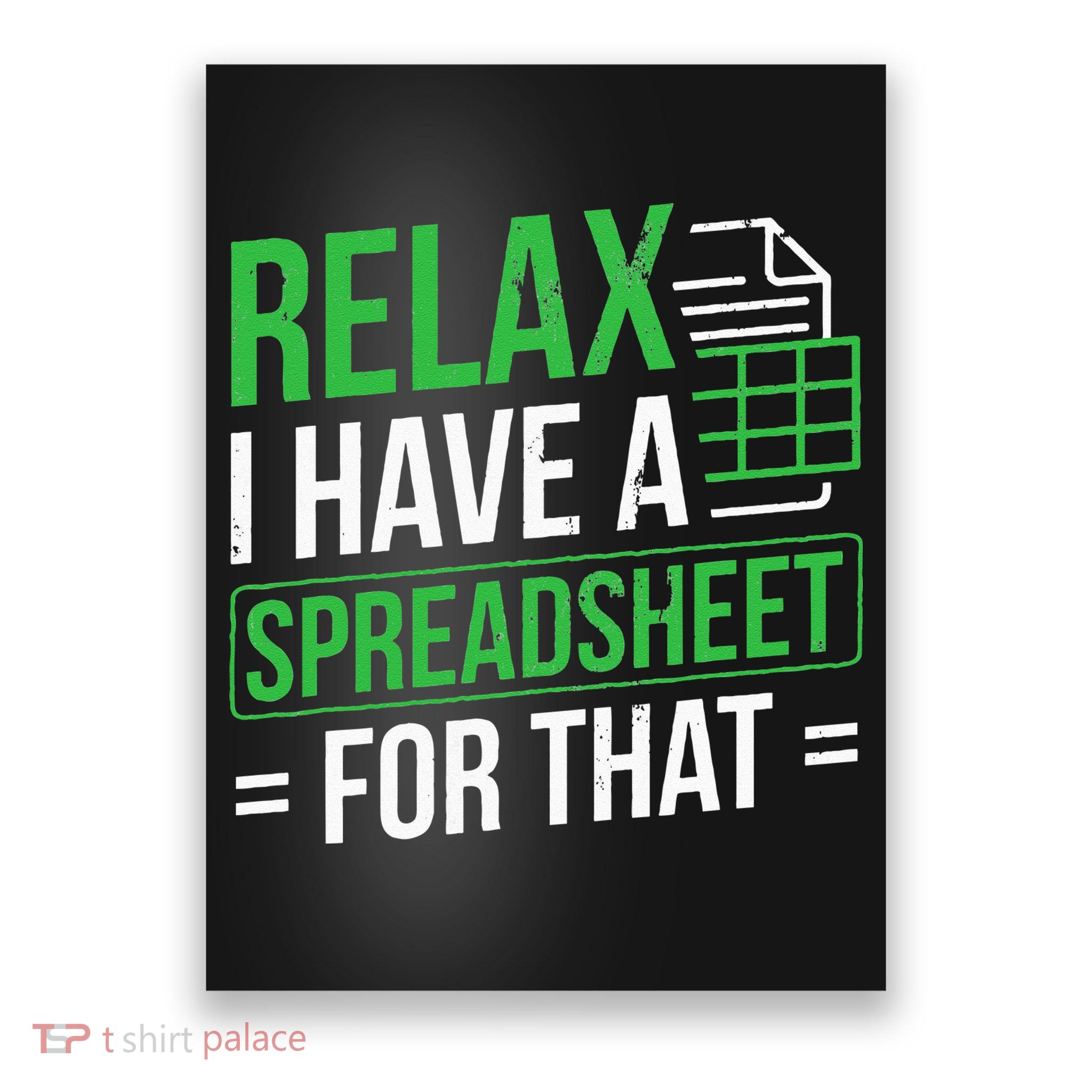 Relax I Have Spreadsheet For That Accountant Spreadsheet Poster