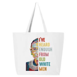 Rbg Ive Heard Enough From Old White 25L Jumbo Tote