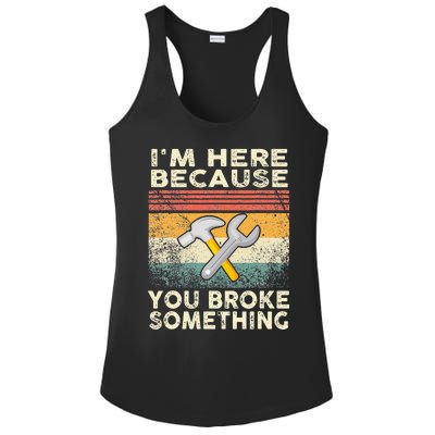 Retro I'm Here Because You Broke Something Mechanic Ladies PosiCharge Competitor Racerback Tank