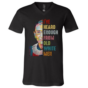 Rbg IVe Heard Enough From Old White V-Neck T-Shirt