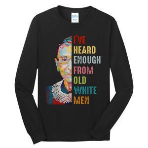 Rbg IVe Heard Enough From Old White Tall Long Sleeve T-Shirt