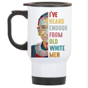 Rbg IVe Heard Enough From Old White Stainless Steel Travel Mug