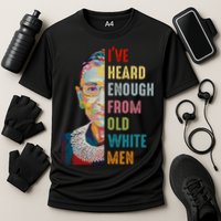 Rbg Ive Heard Enough From Old White Cooling Performance Crew T-Shirt