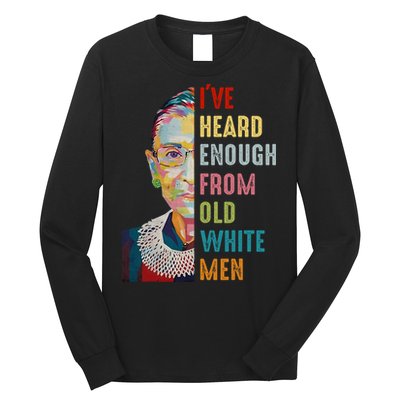 Rbg Ive Heard Enough From Old White Long Sleeve Shirt