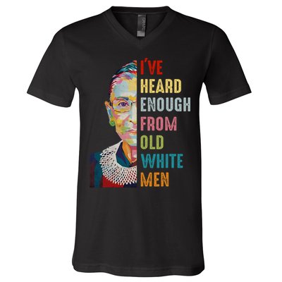 Rbg Ive Heard Enough From Old White V-Neck T-Shirt