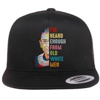 Rbg Ive Heard Enough From Old White Flat Bill Trucker Hat
