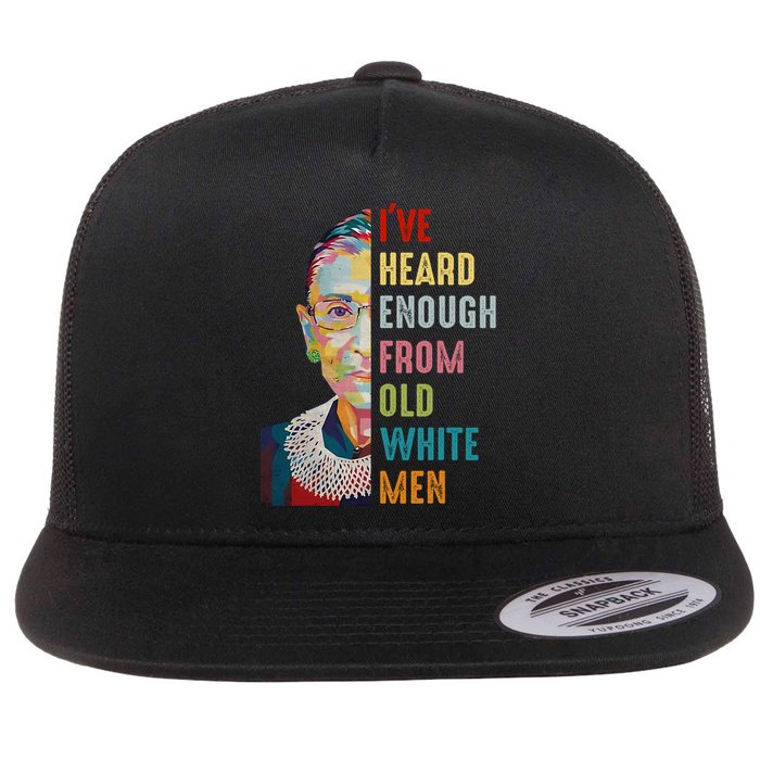 Rbg Ive Heard Enough From Old White Flat Bill Trucker Hat