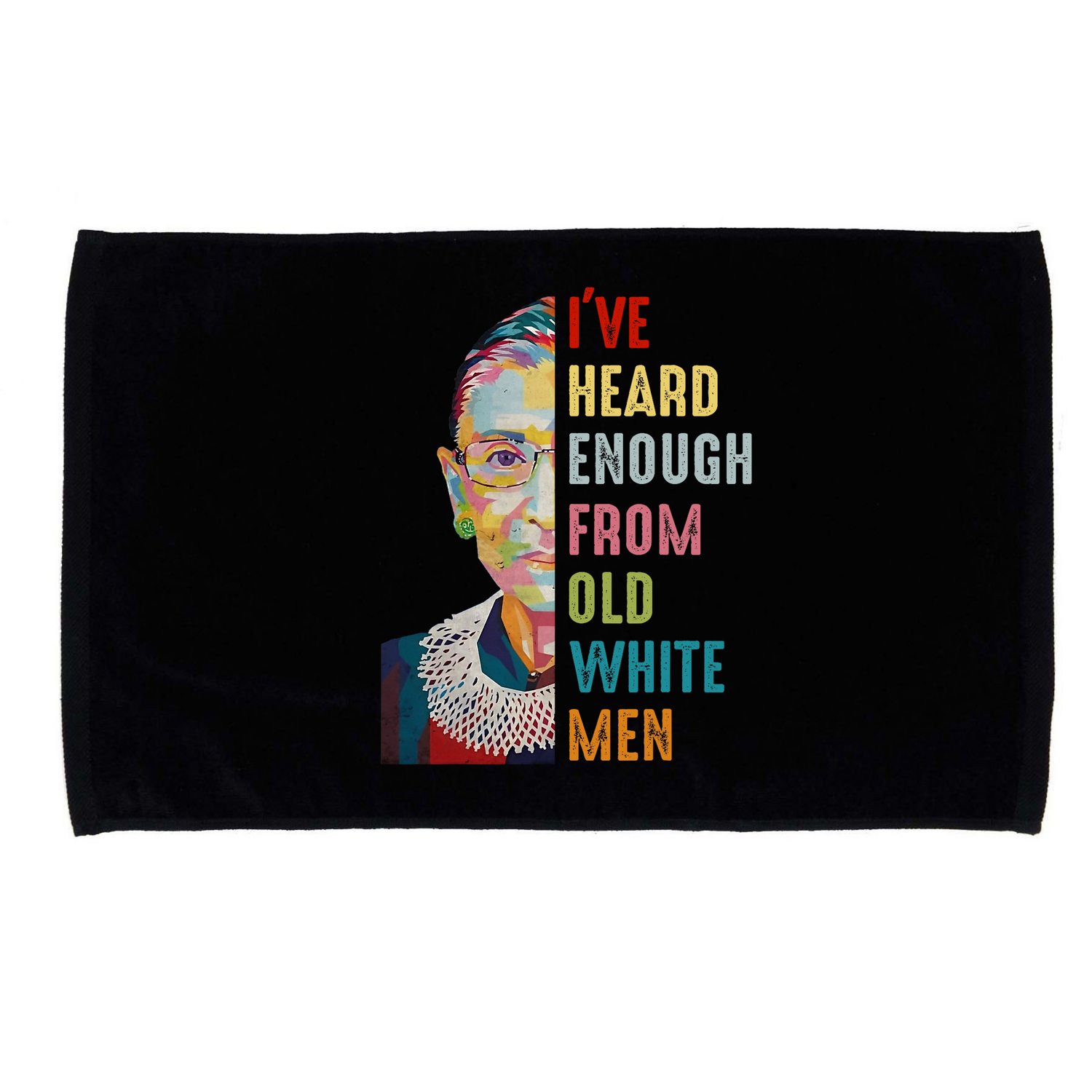 Rbg Ive Heard Enough From Old White Microfiber Hand Towel