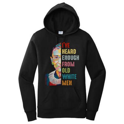 Rbg IVe Heard Enough From Old White Women's Pullover Hoodie