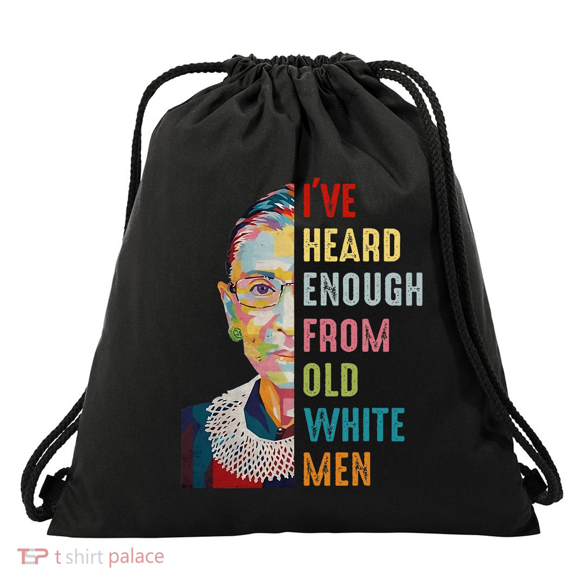 Rbg IVe Heard Enough From Old Drawstring Bag