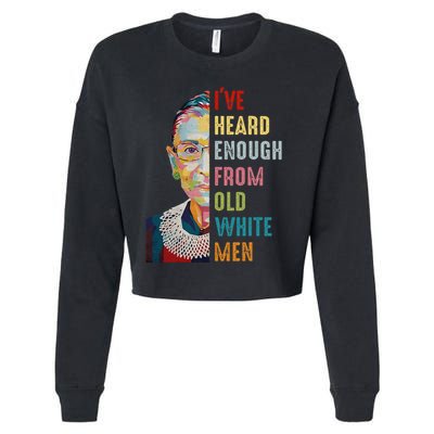 Rbg IVe Heard Enough From Old Cropped Pullover Crew