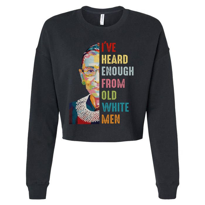 Rbg IVe Heard Enough From Old Cropped Pullover Crew