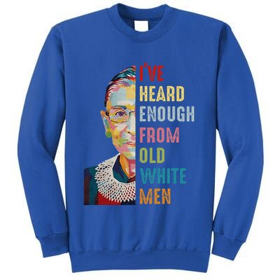 Rbg IVe Heard Enough From Old Sweatshirt
