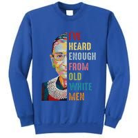 Rbg IVe Heard Enough From Old Sweatshirt