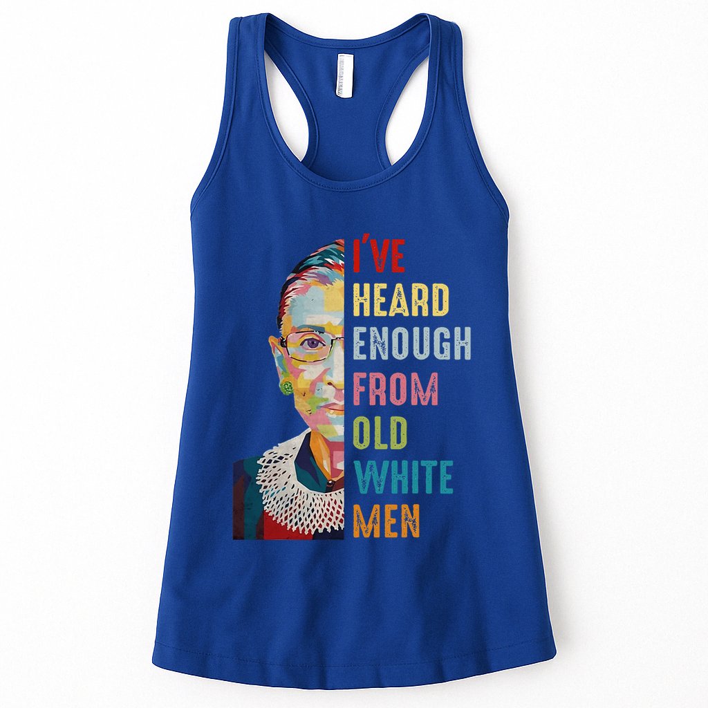 Rbg IVe Heard Enough From Old Womens Tank Top