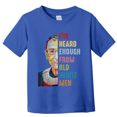 Rbg IVe Heard Enough From Old Toddler T-Shirt