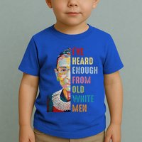 Rbg IVe Heard Enough From Old Toddler T-Shirt