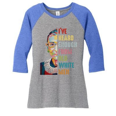 Rbg IVe Heard Enough From Old Women's Tri-Blend 3/4-Sleeve Raglan Shirt