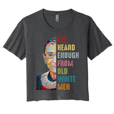 Rbg IVe Heard Enough From Old Women's Crop Top Tee