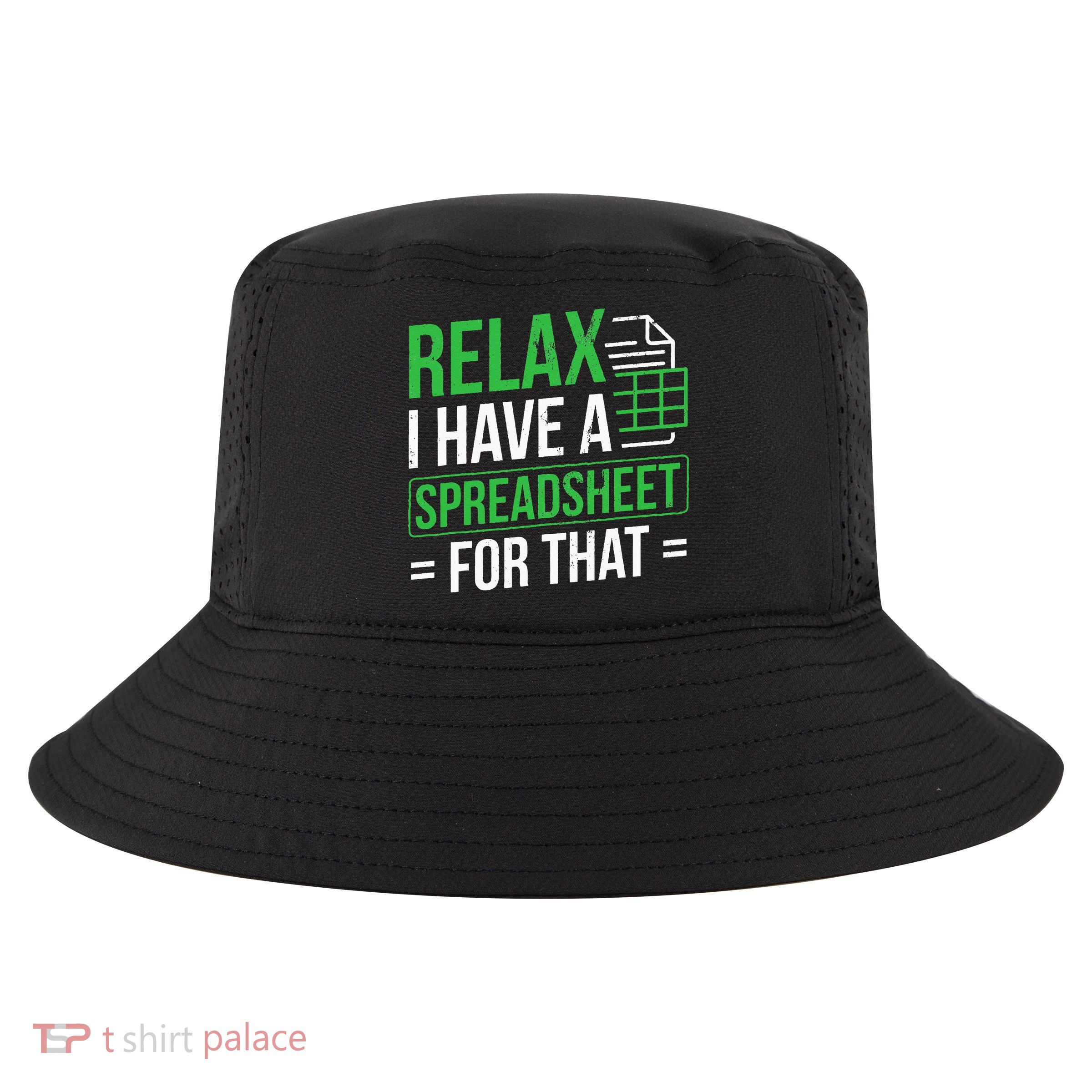 Relax I Have Spreadsheet For That Accountant Spreadsheet Cool Comfort Performance Bucket Hat