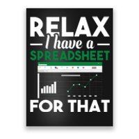 Relax I Have A Spreadsheet For That Accounting Accountant Poster