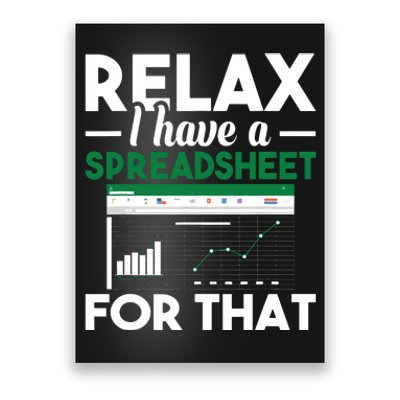 Relax I Have A Spreadsheet For That Accounting Accountant Poster