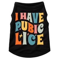Retro I Have Pubic Lice. Offensive Inappropriate Meme Doggie Tank