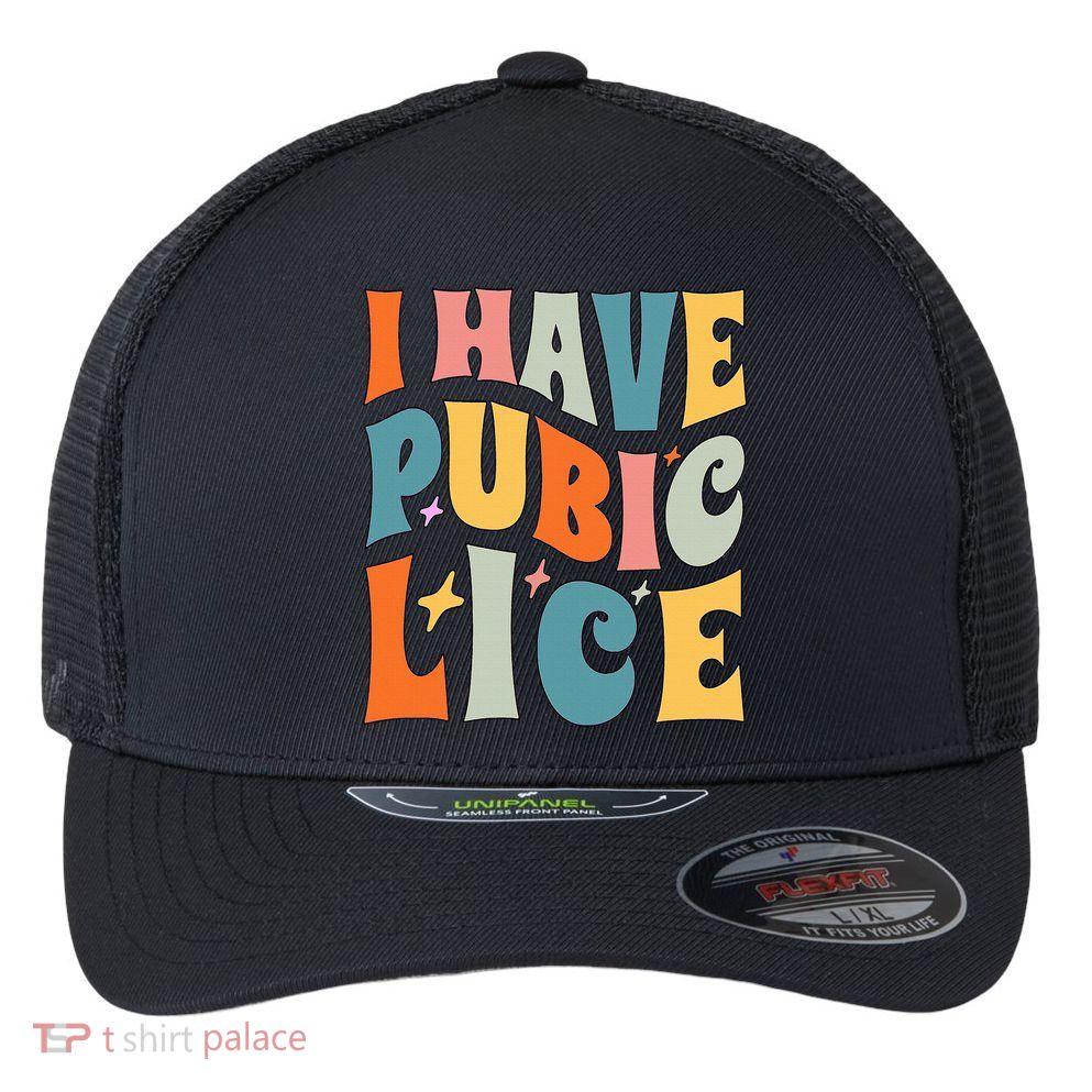Retro I Have Pubic Lice. Offensive Inappropriate Meme Flexfit Unipanel Trucker Cap