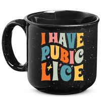 Retro I Have Pubic Lice. Offensive Inappropriate Meme 15oz Campfire Ceramic Mug