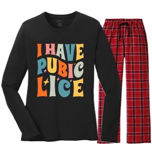 Retro I Have Pubic Lice. Offensive Inappropriate Meme Women's Long Sleeve Flannel Pajama Set 