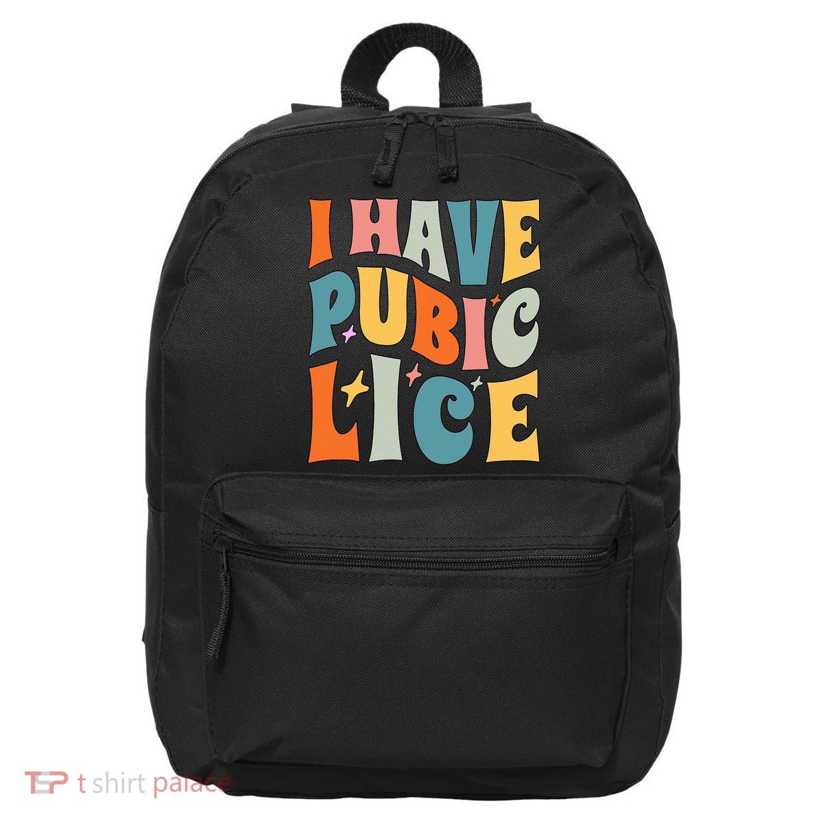 Retro I Have Pubic Lice. Offensive Inappropriate Meme 16 in Basic Backpack