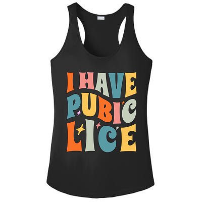 Retro I Have Pubic Lice. Offensive Inappropriate Meme Ladies PosiCharge Competitor Racerback Tank