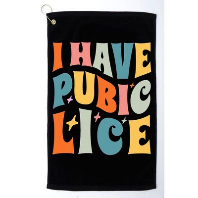 Retro I Have Pubic Lice. Offensive Inappropriate Meme Golf Towel