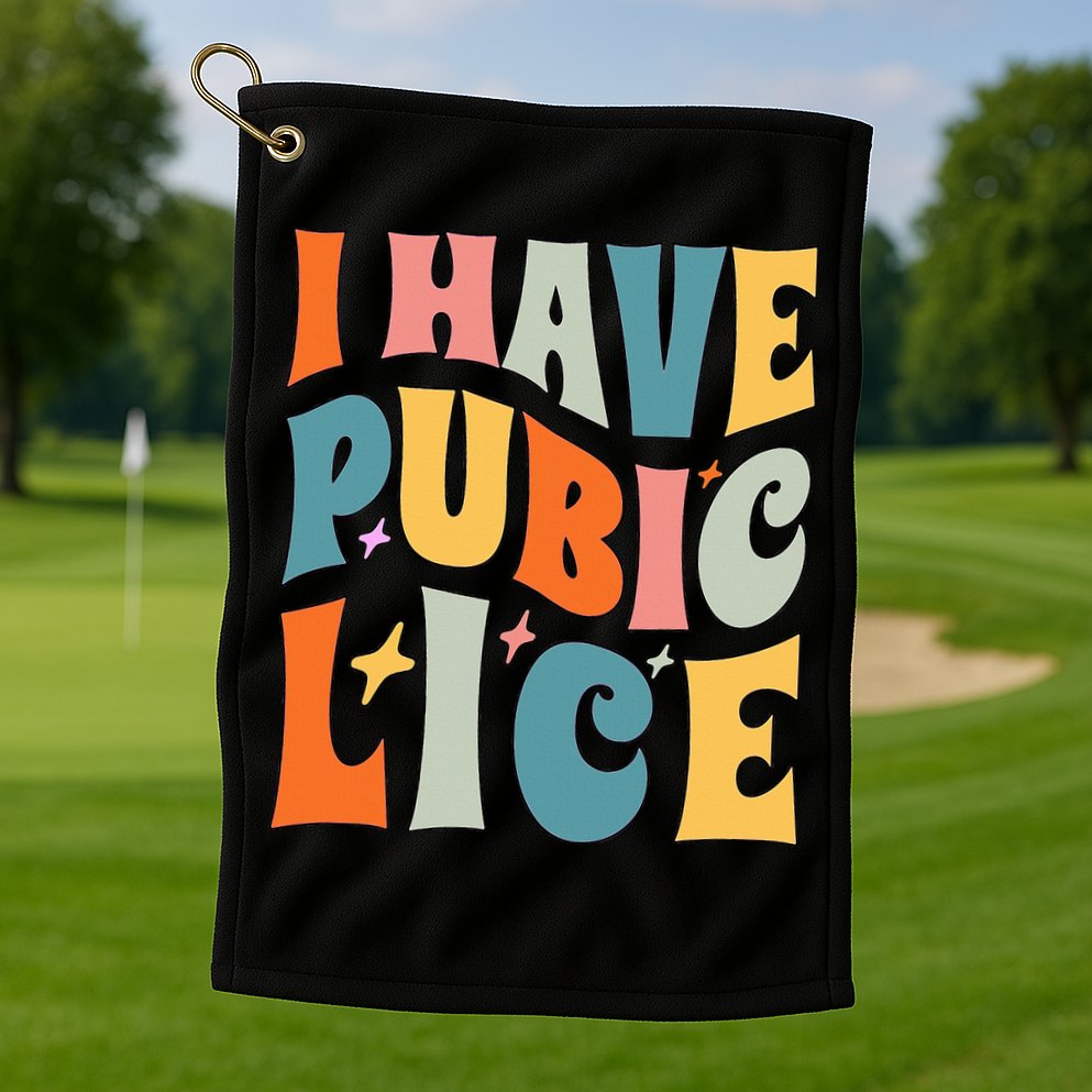 Retro I Have Pubic Lice. Offensive Inappropriate Meme Golf Towel