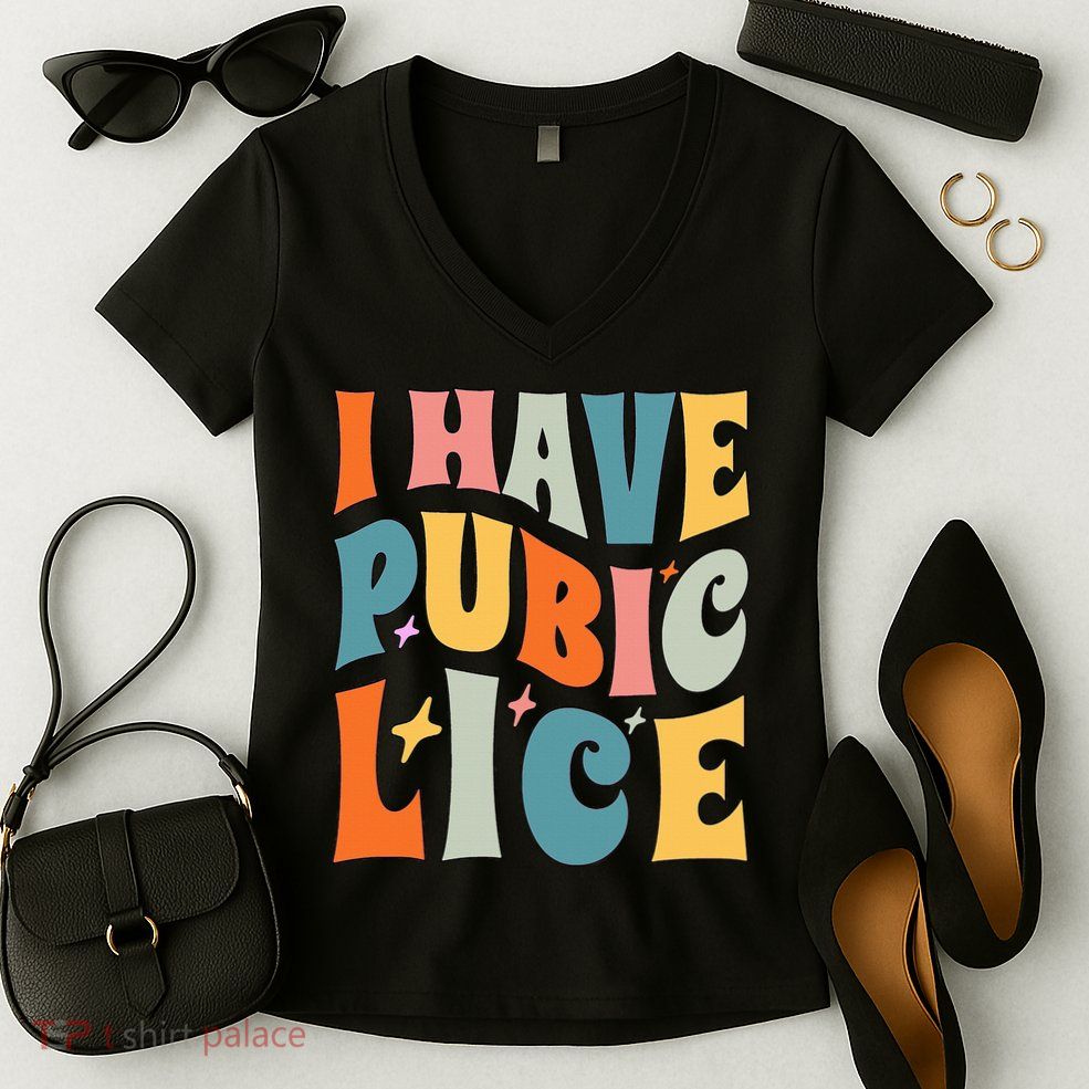Retro I Have Pubic Lice. Offensive Inappropriate Meme Women's V-Neck T-Shirt