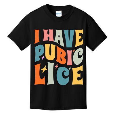 Retro I Have Pubic Lice. Offensive Inappropriate Meme Kids T-Shirt