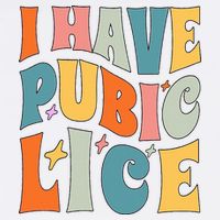 Retro I Have Pubic Lice. Offensive Inappropriate Meme Garment-Dyed Sweatshirt