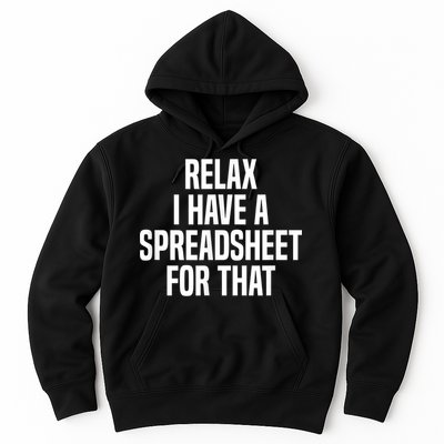 Relax I Have A Spreadsheet For That Actuary Hoodie