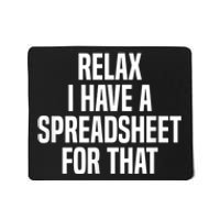 Relax I Have A Spreadsheet For That Actuary Mousepad