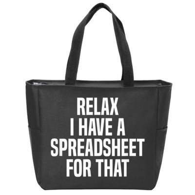 Relax I Have A Spreadsheet For That Actuary Zip Tote Bag