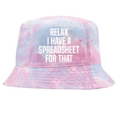 Relax I Have A Spreadsheet For That Actuary Tie-Dyed Bucket Hat