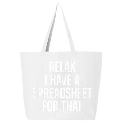 Relax I Have A Spreadsheet For That Actuary 25L Jumbo Tote