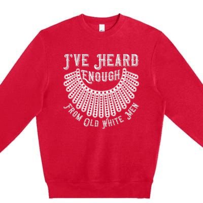 Rbg IVe Heard Enough From Old White Me.N Premium Crewneck Sweatshirt