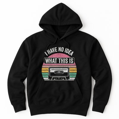 Retro I Have No Idea What This Is Funny Cassette Hoodie