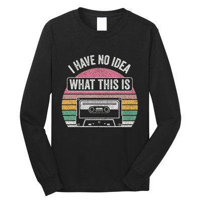 Retro I Have No Idea What This Is Funny Cassette Long Sleeve Shirt