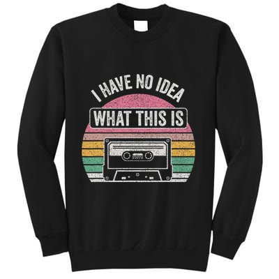 Retro I Have No Idea What This Is Funny Cassette Sweatshirt