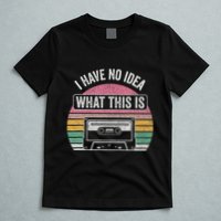 Retro I Have No Idea What This Is Funny Cassette T-Shirt