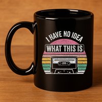 Retro I Have No Idea What This Is Funny Cassette 11oz C Handle Ceramic Mug