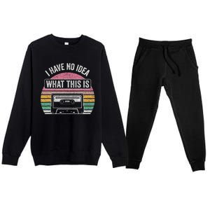 Retro I Have No Idea What This Is Funny Cassette Premium Crewneck Sweatsuit Set