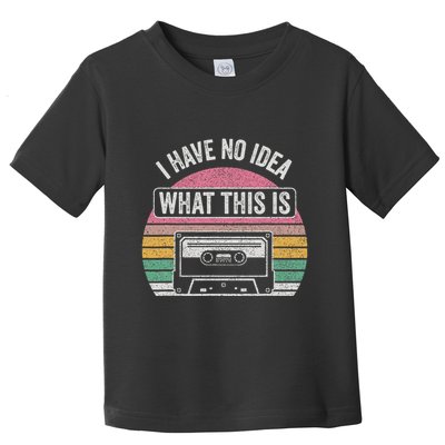 Retro I Have No Idea What This Is Funny Cassette Toddler T-Shirt